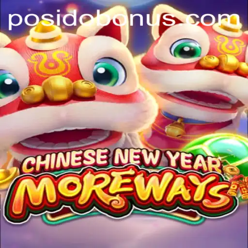 Discover the Exciting World of CHINESENEWYEARMOREWAYS: A Posido Innovation